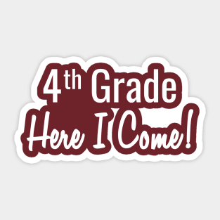 4th Grade. Here I Come! Sticker